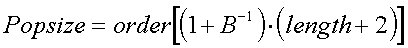 Popsize = order[(1+B**(-1))(length+2)]
