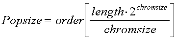 Popsize = order[(length/chromsize)(2**chromsize)]